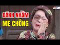 Hài Tết 2026 Mới Nhất: Đánh Nhầm Mẹ Chồng 😂