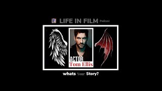 Actor TOM ELLIS - What's Your Story? #80