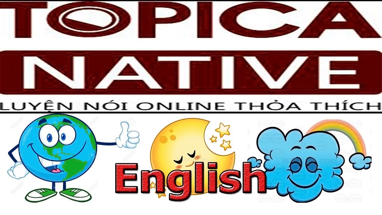 Học tiếng anh ở topica native có tốt không | Học tiếng Anh với Topica Native