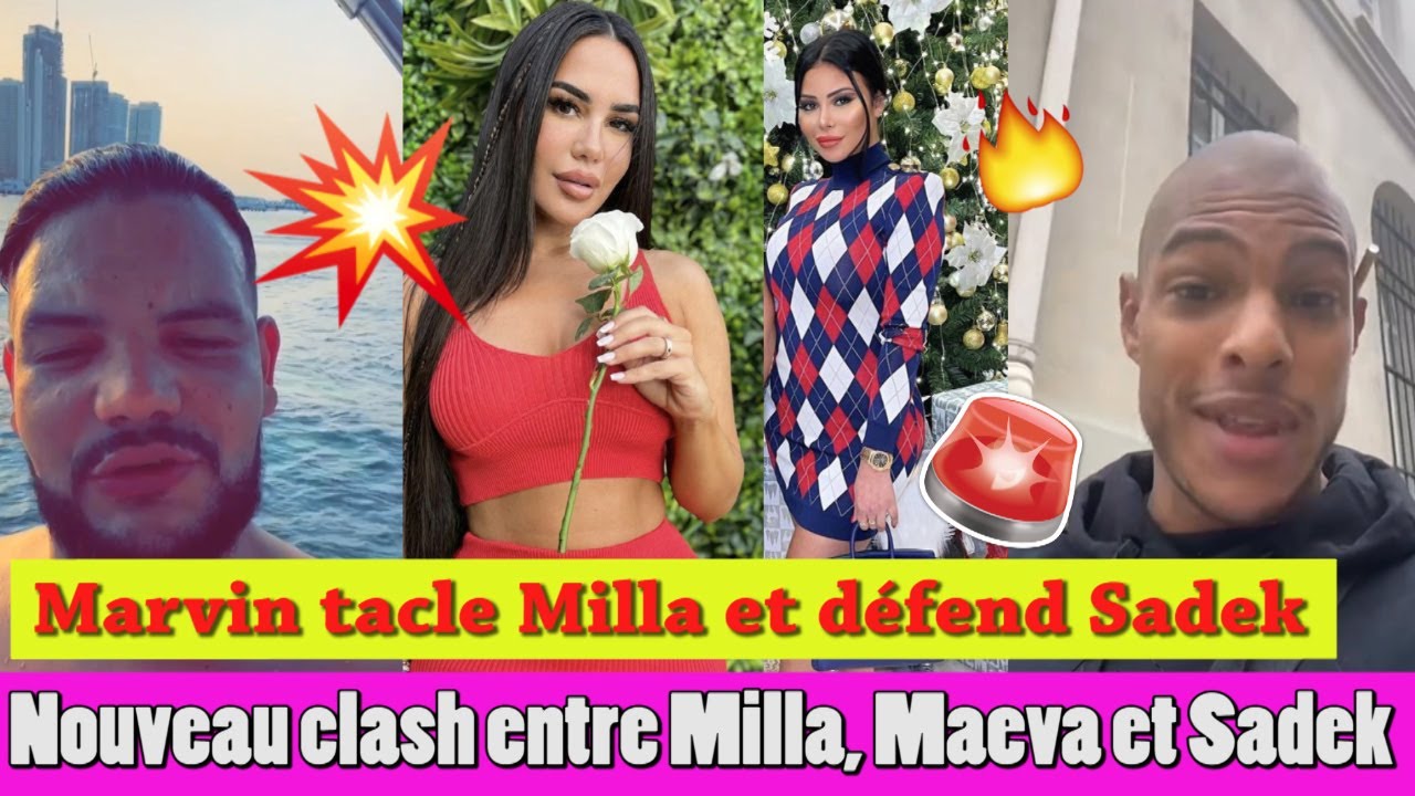 NOUVEAU CLA*SH ENTRE MILLA, MAEVA AVEC SADEK! MARVIN DÉFEND LE RAPPEUR ET TAC*LE FORT MILLA