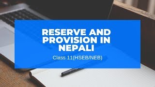 Reserve and Provision in Nepali || Grade 11 || Accountancy(HSEB/NEB)