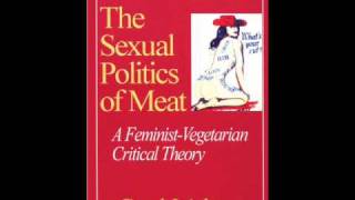 Consolidated : &#39;The Sexual Politics of Meat&#39;