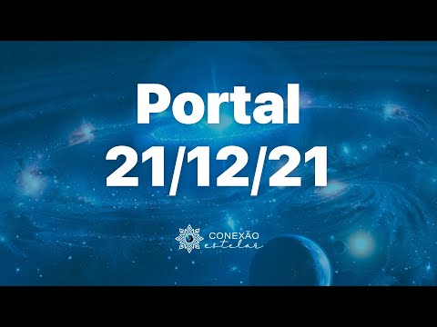 Portal 21/12/21, Joana - Conexão Estelar.