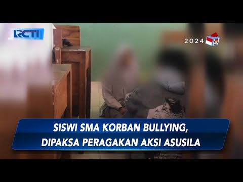 Miris, Siswi SMA di Lampung Diduga jadi Korban Bullying, Dipaksa Peragakan Aksi Asusila - SIP 16/12