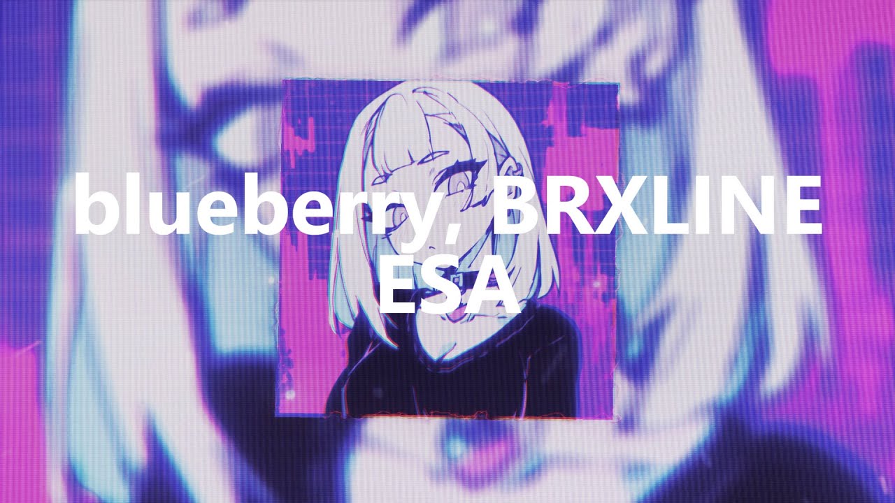 Watch blueberry, BRXLINE - ESA on YouTube Watch blueberry, BRXLINE - ESA on YouTube