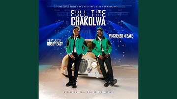 Vinchenzo Full Time Chakolwa x Bobby East