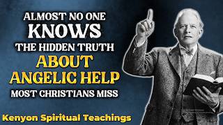 Almost No One Knows: The Hidden Truth About Angelic Help (Most Christians Miss) | E.W. Kenyon