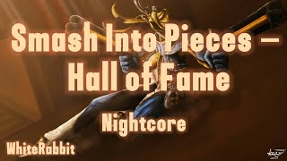 Smash Into Pieces – Hall of Fame (Nightcore)