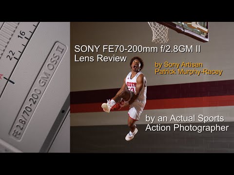SONY FE70-200mm f/2.8GM II Lens Review by an Actual Sports Photographer.  By Patrick Murphy-Racey