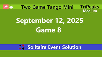 Two Game Tango Mini Game #8 | September 12, 2025 Event | TriPeaks Medium