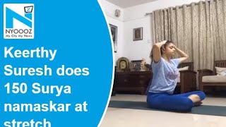 Watch, Keerthy Suresh Leaves Her Fans Stunned As She Does 150 Surya Namaskar At A Stretch