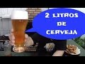 Como fazer 2 litros de cerveja sem equipamento nenhum