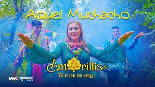 ❤️✅ Amarillis La Flor de Oro - Aquel Muchacho [Carnaval 2026] Video Oficial