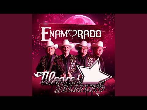 Enamorado - Los Alegres del Barranco
