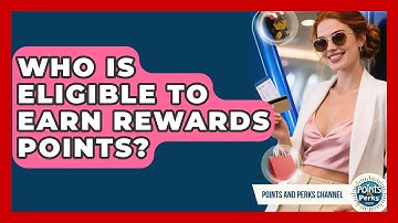 Who Is Eligible to Earn Rewards Points? | Points and Perks Channel News