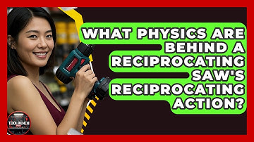 What Physics Are Behind A Reciprocating Saw