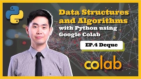 เรียน Data Structures and Algorithms ด้วย Python Google Colab EP.4 Deque 🔥