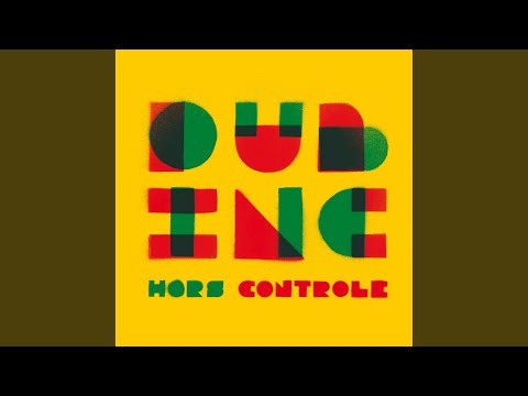 Dub Inc - Tout ce qu'ils veulent