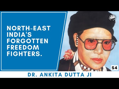 Why the history of North-East India&rsquo;s freedom fighters has been erased | Dr. Ankita Dutta ji