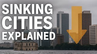 Sinking Cities Explained