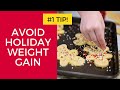 Weight Loss Q &amp; A: How Can I Avoid Holiday Weight Gain? #1 Tip!!! Video