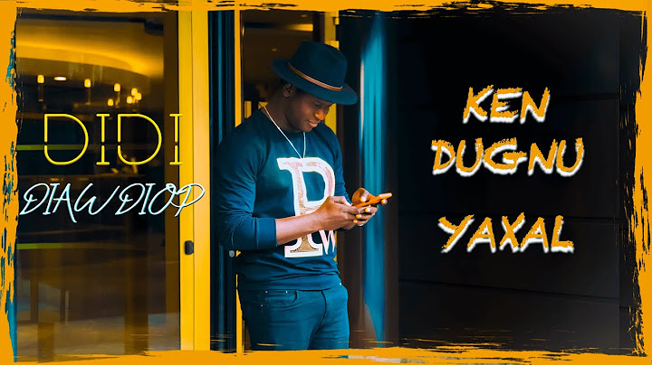 Diaw Diop Didi - Ken Dugnu Yaxal (Clip Officiel)