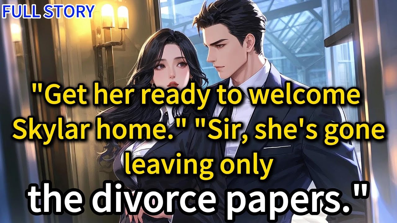 "Get her ready to welcome Skylar home." "Sir, she’s gone—leaving only the divorce papers."