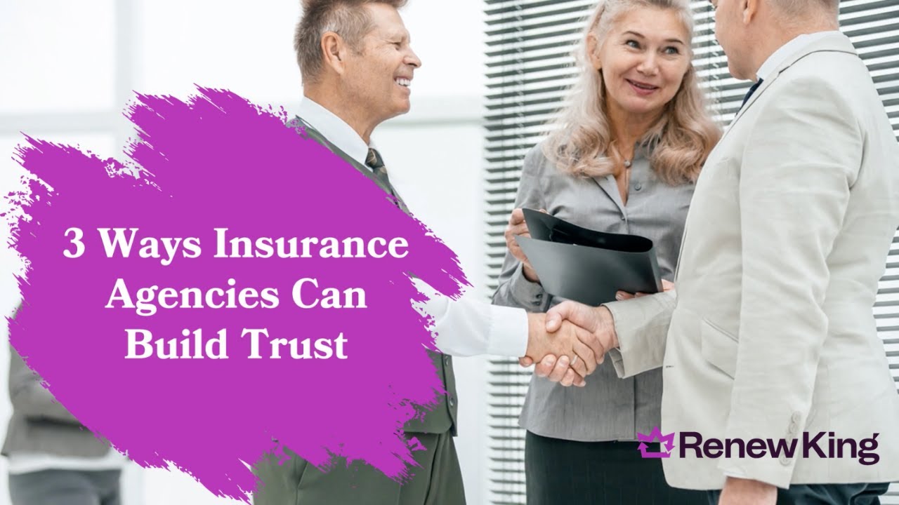 3 Ways Your Insurance Agency Can Build Trust | Renew King