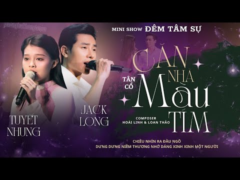 Tân Cổ Căn Nhà Màu Tím | Phạm Tuyết Nhung ft. Jack Long (Minishow Đêm Tâm Sự)