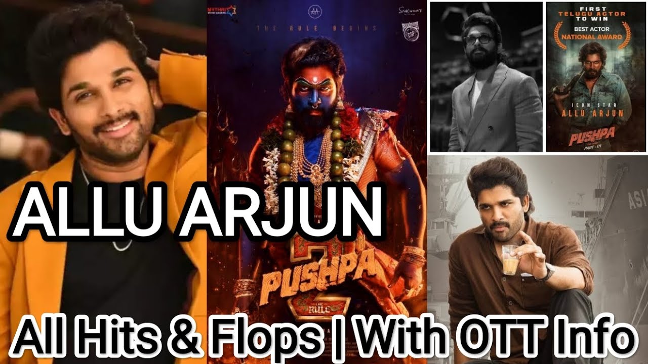 allu-arjun-all-movies-hits-flops-list-with-ott-info-pushpa-julayi