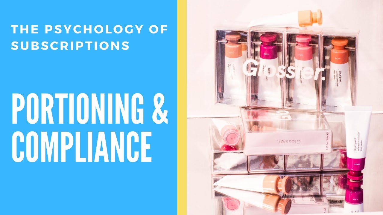 The Psychology of Subscriptions Part 4: Compliance & Portioning