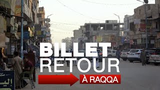 Syrie : la difficile reconstruction de Raqqa • FRANCE 24