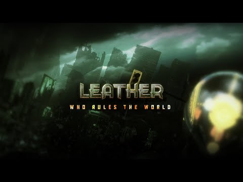 Leather - Who Rules The World (Official Lyric Video)