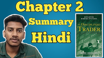 Chapter 2 Why a new thinking methodology |  The disciplined trader by Mark Douglas Hindi summary