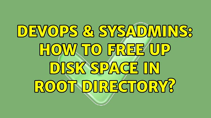 DevOps & SysAdmins: How to free up disk space in root directory? (2 Solutions!!)