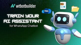 Train Your Ai Assistant For Whatsapp Chatbot With Faqs, Urls, And Files Wt Botbuilder Whatsapp