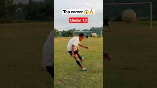 What A Kick Top Corner Under -13