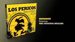 Video thumbnail of "Runaway - Los Pericos & The Original Wailers"