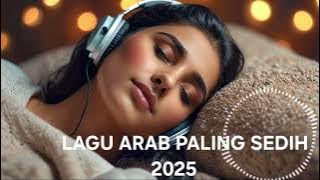 Top 5 Lagu Arab Paling Sedih 2025 -  Edisi Spesial