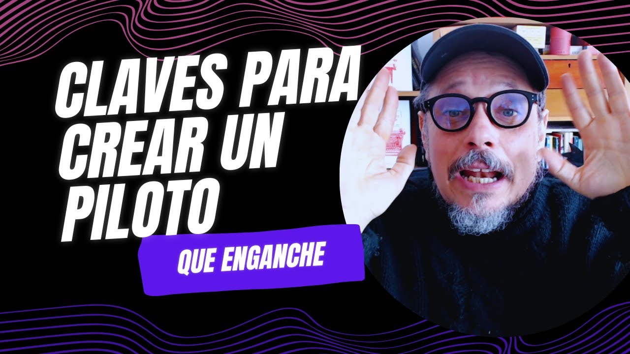 748. Claves para escribir un piloto que enganche