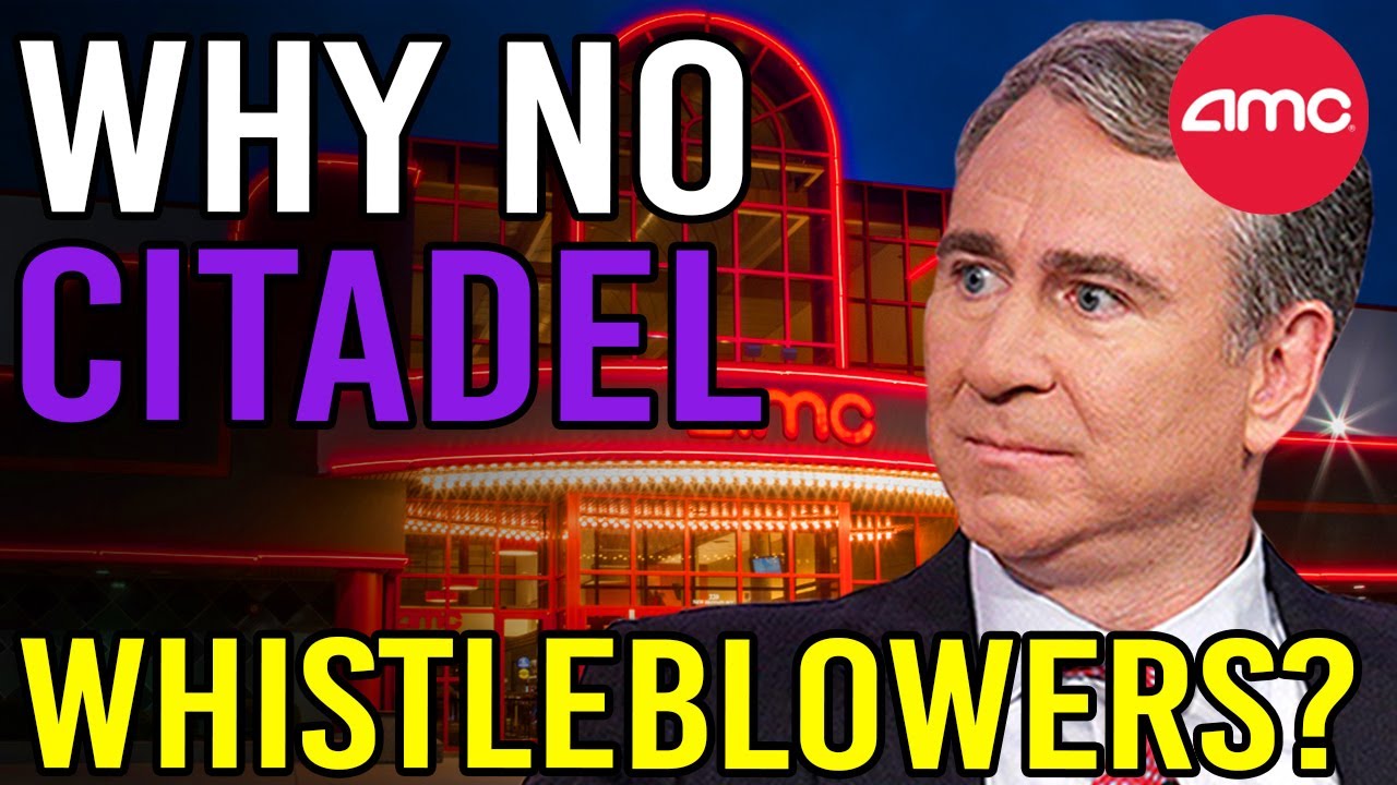 WHERE ARE THE CITADEL WHISTLEBLOWERS?! - AMC Stock Short Squeeze Update