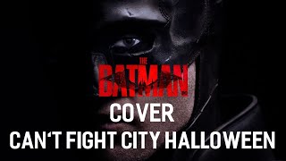 THE BATMAN | Can't Fight City Halloween COVER / REMAKE (Intro Monologue) Resimi