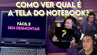 Como saber QUAL A TELA DO SEU NOTEBOOK sem precisar desmontar?!