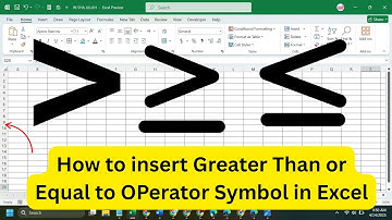 How to insert Greater Than or Equal to OPerator Symbol in Excel