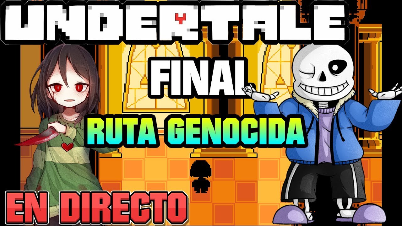 [FINAL] (RUTA GENOCIDA) UNDERTALE: BATALLA CONTRA SANS, Fin de Flowey y ...