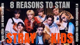 8 REASONS TO STAN STRAY KIDS