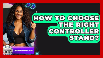 How To Choose The Right Controller Stand? - The Hardware Hub