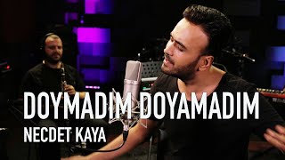 Video thumbnail of "Necdet Kaya - Doymadım Doyamadım"