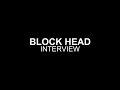Capture de la vidéo Block Head Interview