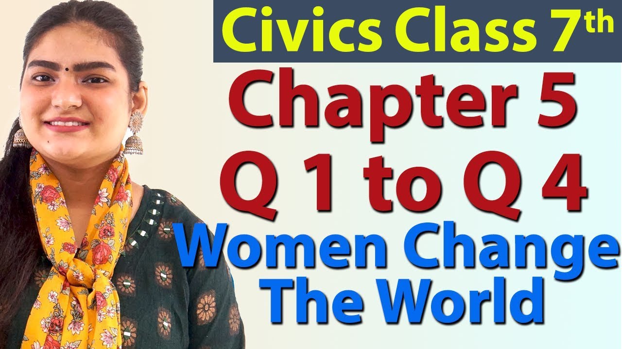 Q 1 To Q 4, Chapter 5 - Women Change The World - Civics - SST Class 7 ...